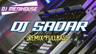 DJ SADAR - BUDIARSA || REMIX FULLBASS || DJ MENIHOUSE