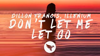 Dillon Francis &amp; ILLENIUM - Don&#39;t Let Me Let Go (Lyrics) ft. Evan Giia