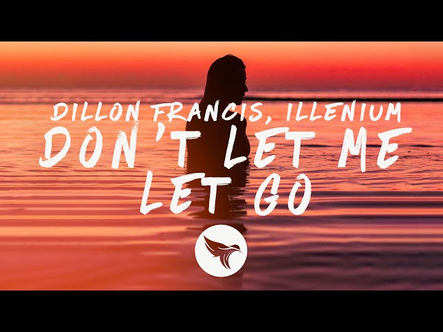 Dillon Francis & ILLENIUM - Don't Let Me Let Go (Lyrics) ft. Evan Giia