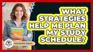 What Strategies Help Me Plan My Study Schedule?