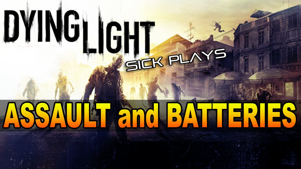 Dying Light Assault And Batteries Gather 3 Car Batteries Youtube