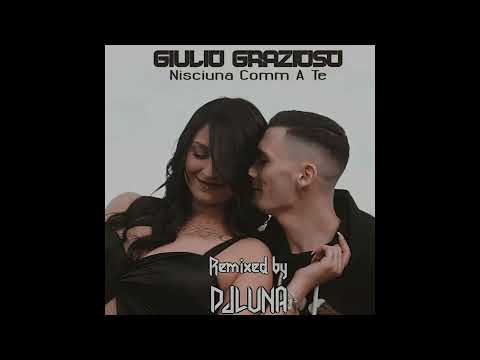 Giulio Grazioso - Nisciuna comm a te (DJ Luna Remix)