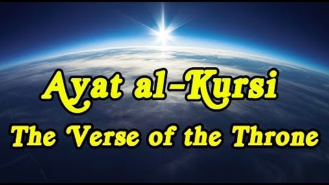 Ayat al-Kursi - the Verse of the Throne : with English translation