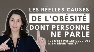 Les Réelles causes de l'Obésité dont Personne ne parle ! (Ce ne sont pas les Glucides ni la sédent..