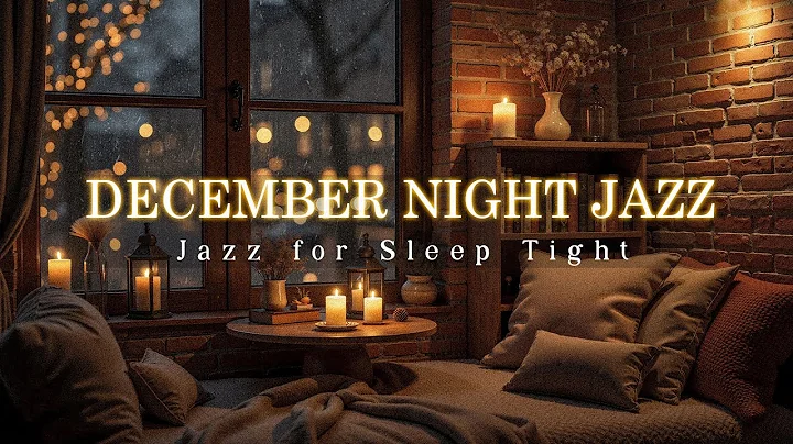 Elegant December Night Jazz & Gentle Rain Sound by the Window | Relaxing Piano Jazz for Sleep Tight
