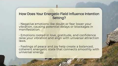 How Does Your Energetic Field Influence Intention Setting? - Spiritual Universe Unlocked