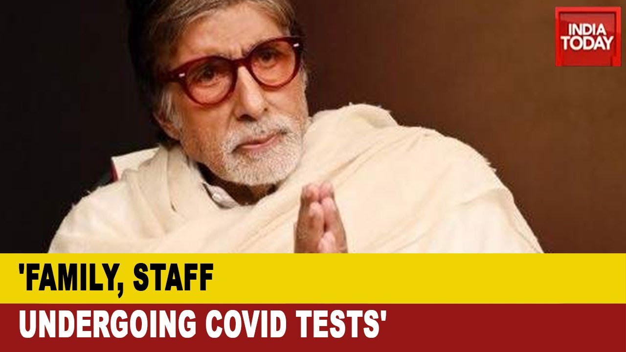 Amitabh Bachchan Tests Coronavirus Positive Family Staff Undergoing Covid Tests He Tweets Youtube