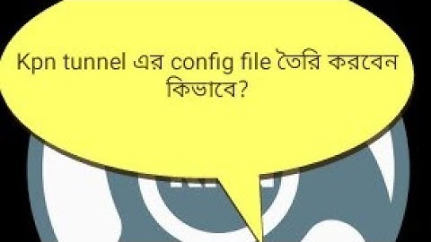 11-08-2017 Gp Free Net | How To Create Kpn Tunnel Configuration Bangla tutorial 2017