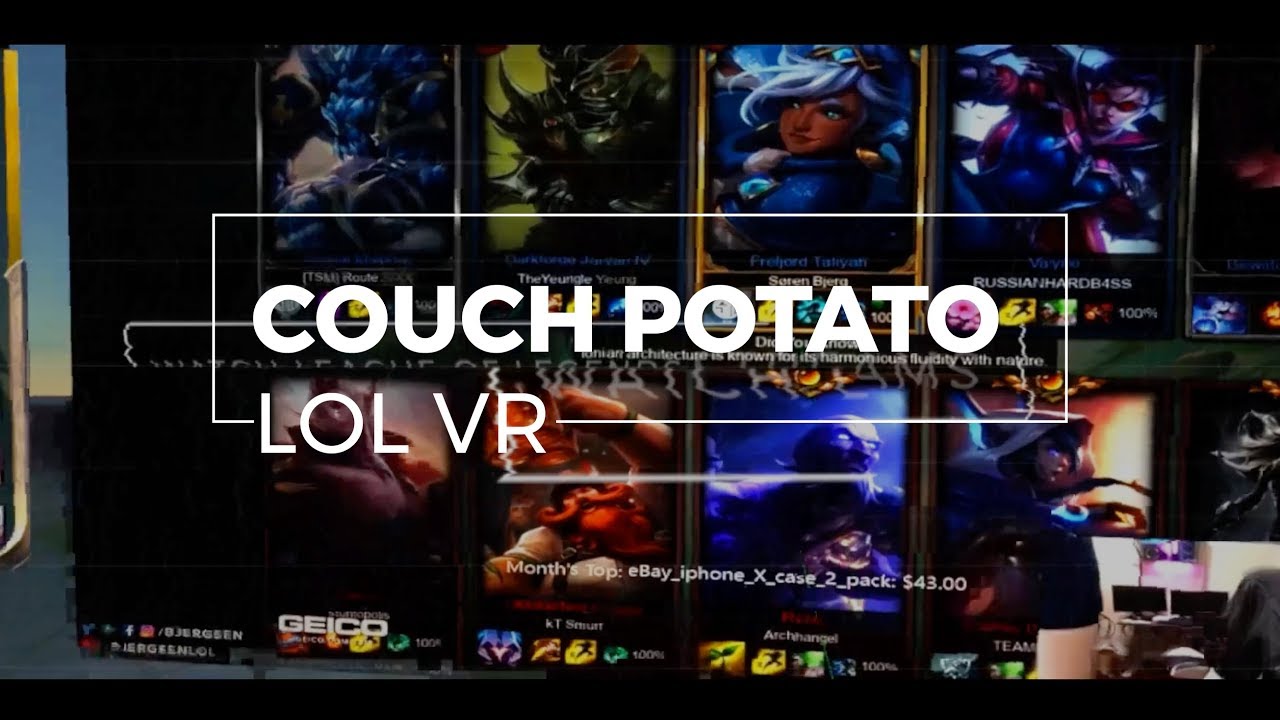 Couch Potato Stream LoL in VR YouTube