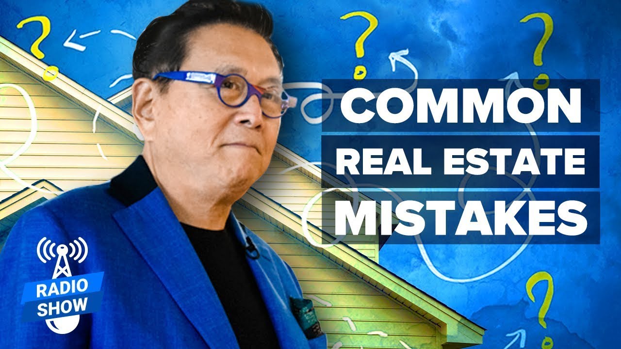 How To Invest In Real Estate Without Making These Mistakes - Robert Kiyosaki [The Rich Dad Radio]