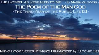 [AudioBook] Poem of ManGod/ Series 22/ Third Year of Public Life [2]/ Messiah Announces His Passion