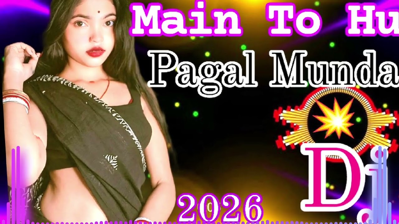 💥Main To Hu 😱Pagal Munda😱 Dj song 💥#song @DjSujit-s5j 