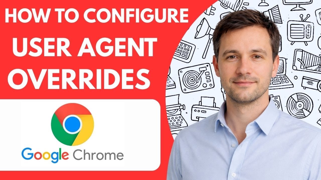 How To Configure Google Chrome User Agent Overrides Full Guide 2026 Step By Step