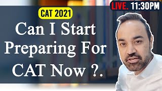 CAT 2021 Can I Start Preparing For CAT Now ?.