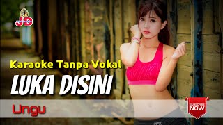 LUKA DISINI - Ungu || Karaoke (Tanpa Vokal)