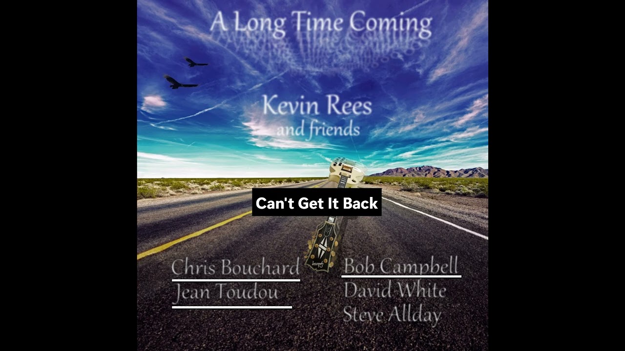 Can't Get It Back by Kevin Rees and Friends