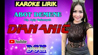 ABOT DEMENE ' DIAN ANIC ' ( KAROKE )