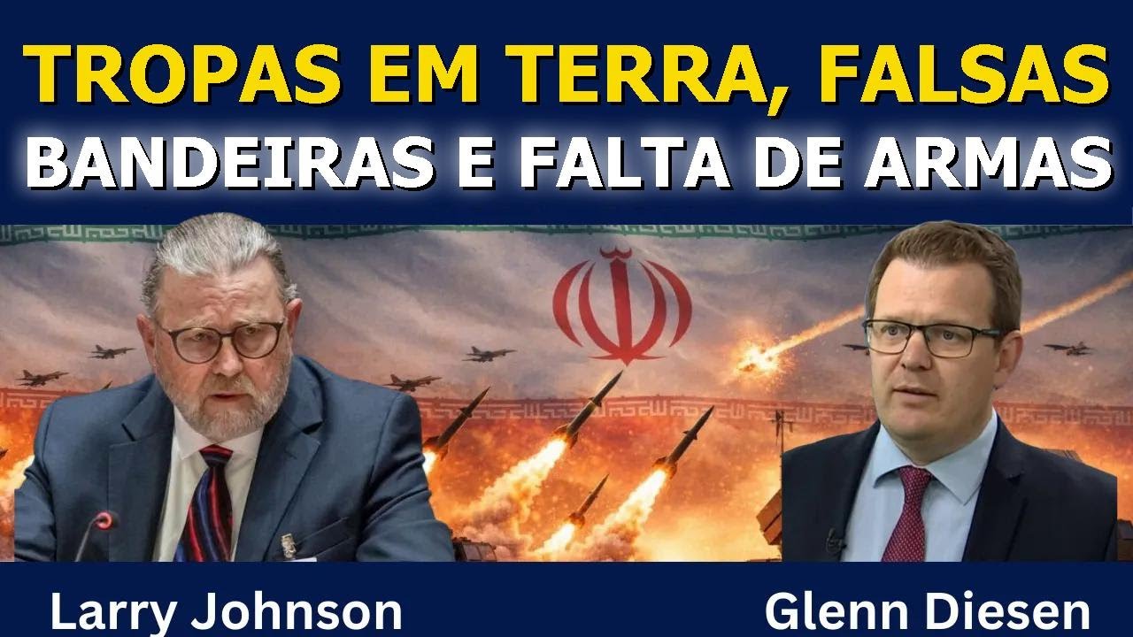Larry Johnson: Tropas em Terra, Falsas Bandeiras e Falta de Armas