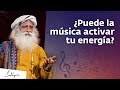 Cómo afecta la música a tu energía y tus chakras  | Sadhguru