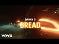 Danny G Bread Official Music Video mp3