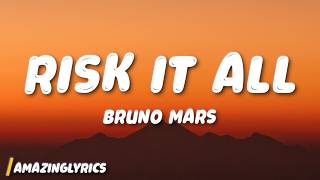 Bruno Mars  Risk It All s