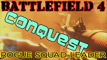 Battlefield 4 - Conquest Gameplay/Squad Leading?