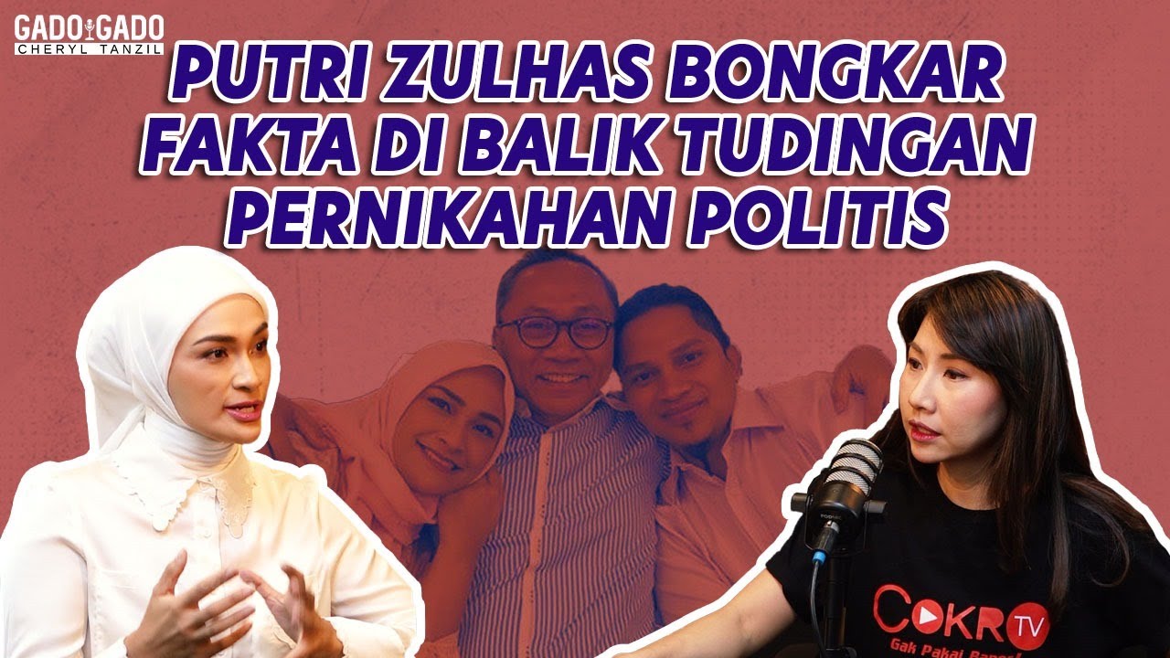 PUTRI ZULHAS BONGKAR FAKTA DI BALIK TUDINGAN PERNIKAHAN POLITIS I Gado- Gado Cheryl Tanzil