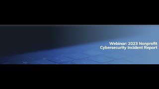2023 Nonprofit Cybersecurity Incident Report