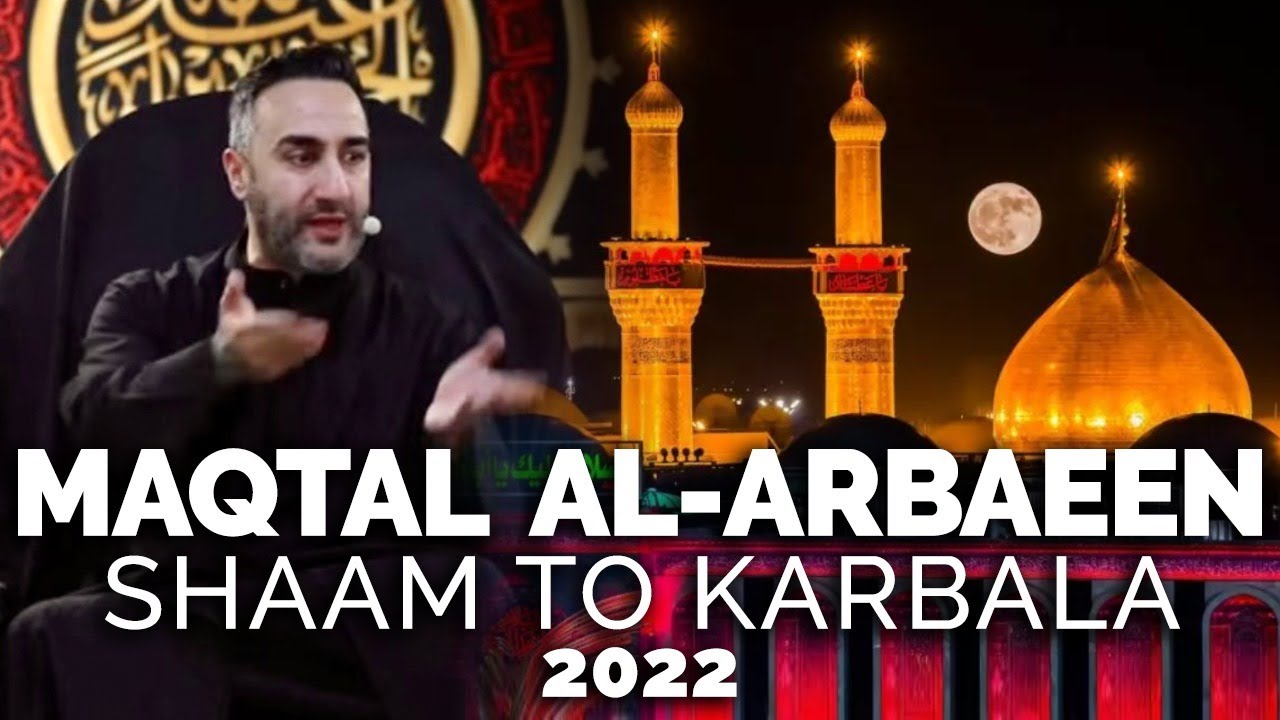 ⁣The Maqtal of Arbaeen | Arbaeen 2022| Sayed Ammar Nakshawani