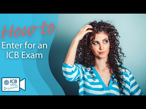 How to Enter for an ICB Exam