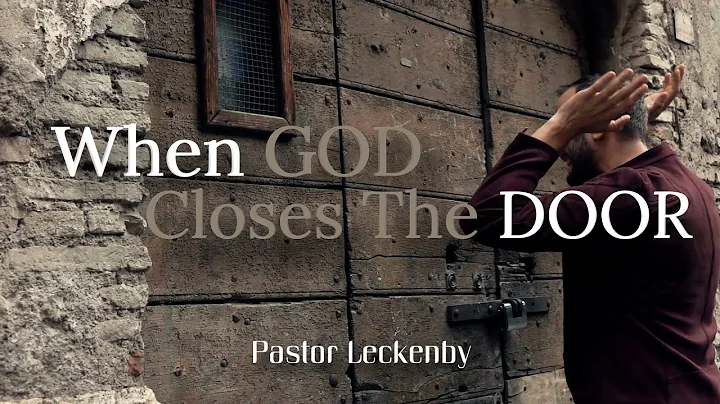 Pastor Nate Leckenby When God Closes The Door Sund...