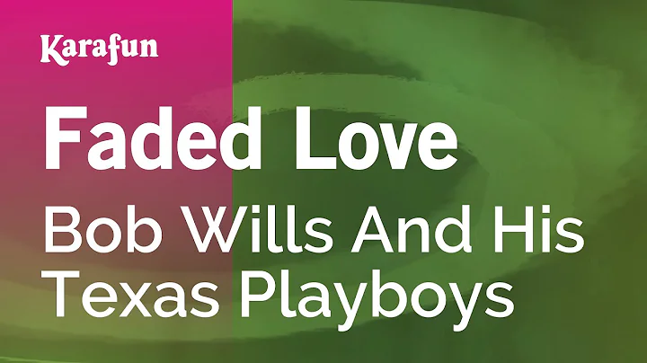 Faded Love - Bob Wills And His Texas Playboys | Ka...