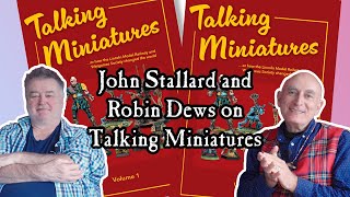 John Stallard and Robin Dews on Talking Miniatures