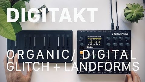 Sketch: Digitakt Glitch - Organic And Digital