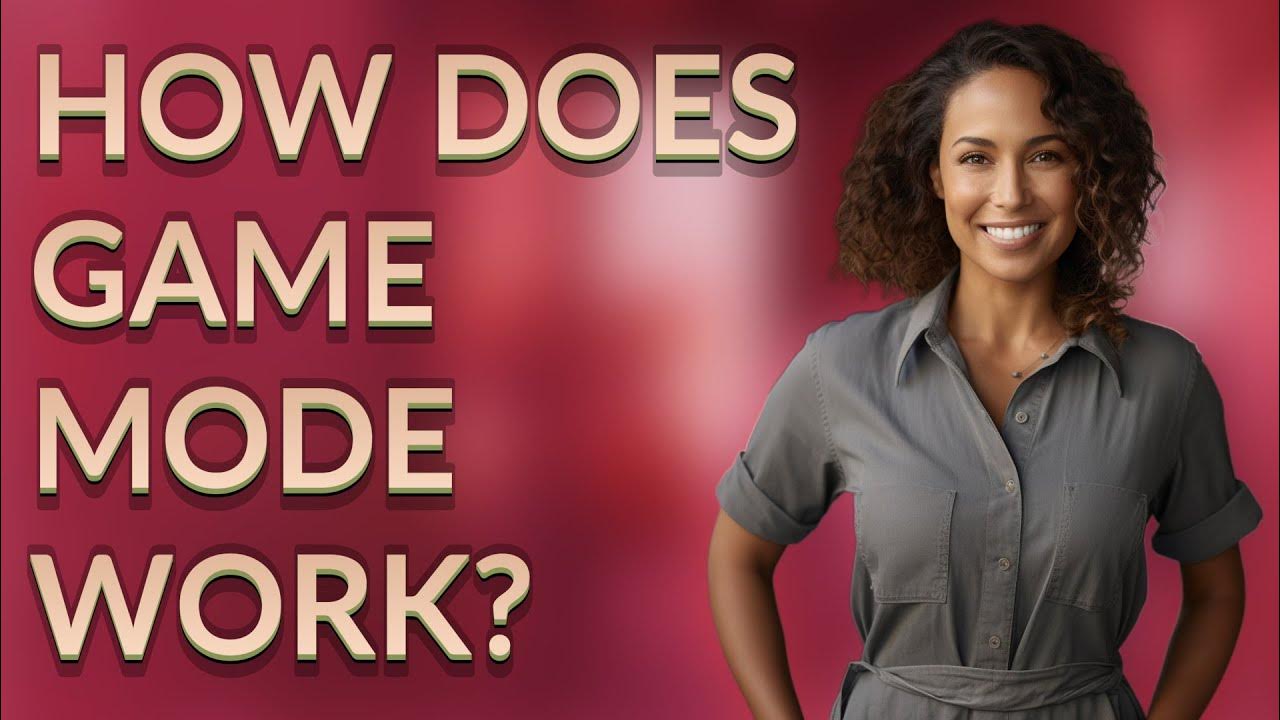 How Does Game Mode Work YouTube how-does-game-mode-work-youtube