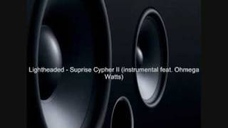 Lightheaded - Suprise  Cypher (Instrumental feat. Ohmega Watts)