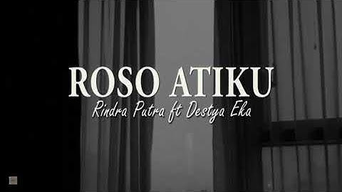 Roso Atiku - Rindra Putra ft Destya Eka || LIRIK matur suwun wis ngancani aku