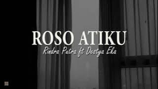 Roso Atiku - Rindra Putra ft Destya Eka || LIRIK matur suwun wis ngancani aku