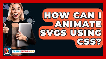 How Can I Animate SVGs Using CSS? - SearchEnginesHub.com