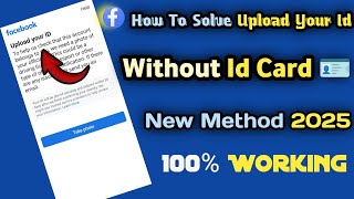 Upload Your Id Facebook Problem Solve Without Id Card 2025 New Method Facebook Upload Your Id