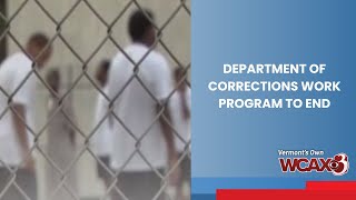 Department of Corrections work program to end