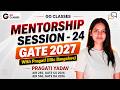 GATE 2027 Mentorship Session 24 - With Pragati Yadav, IISc Bangalore (CS AIR 285, DA 596, With JOB)