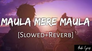 Maula Mere Maula [Slowed Reverb]- Anwar | Audio Lyrics