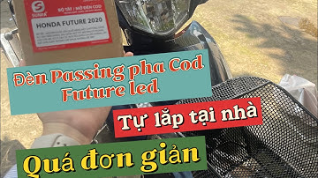 Hướng dẫn lắp đèn Passing pha cod dành cho xe Future led đơn giản thực hiện tại nhà