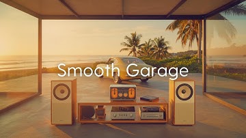 Smooth Garage | Laid-Back Grooves for Your Personal Space