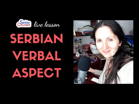 Serbian Verbal Aspect, an Essential Guide for Beginners: LIVE lesson