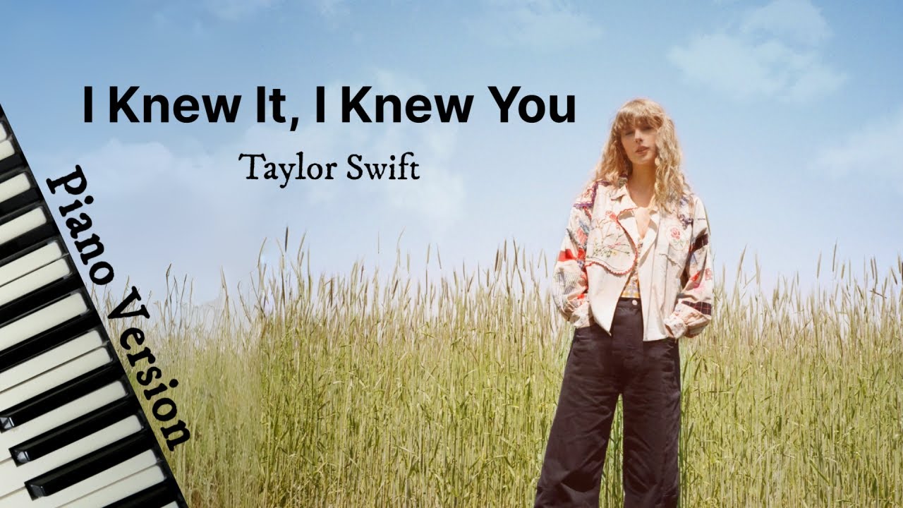 I Knew It, I Knew You (Piano Version) - Taylor Swift - YouTube