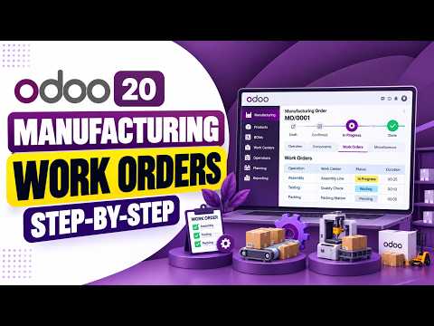 Odoo 20 Manufacturing Work Orders Explained | Complete Step-by-Step Tutorial