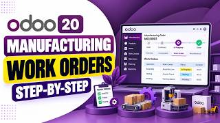 Odoo 20 Manufacturing Work Orders Explained | Complete Step-by-Step Tutorial