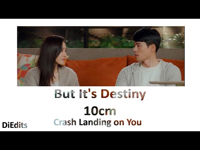 But its destiny~10cm(Crash Landing On You OST Part 1) class=